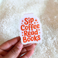 Sip Coffee Magnetic Bookmark