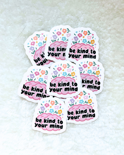 Be Kind To Your Mind Sticker
