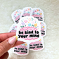Be Kind To Your Mind Sticker