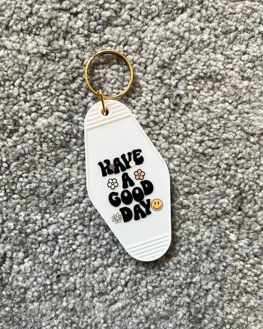 Have A Good Day Keyring